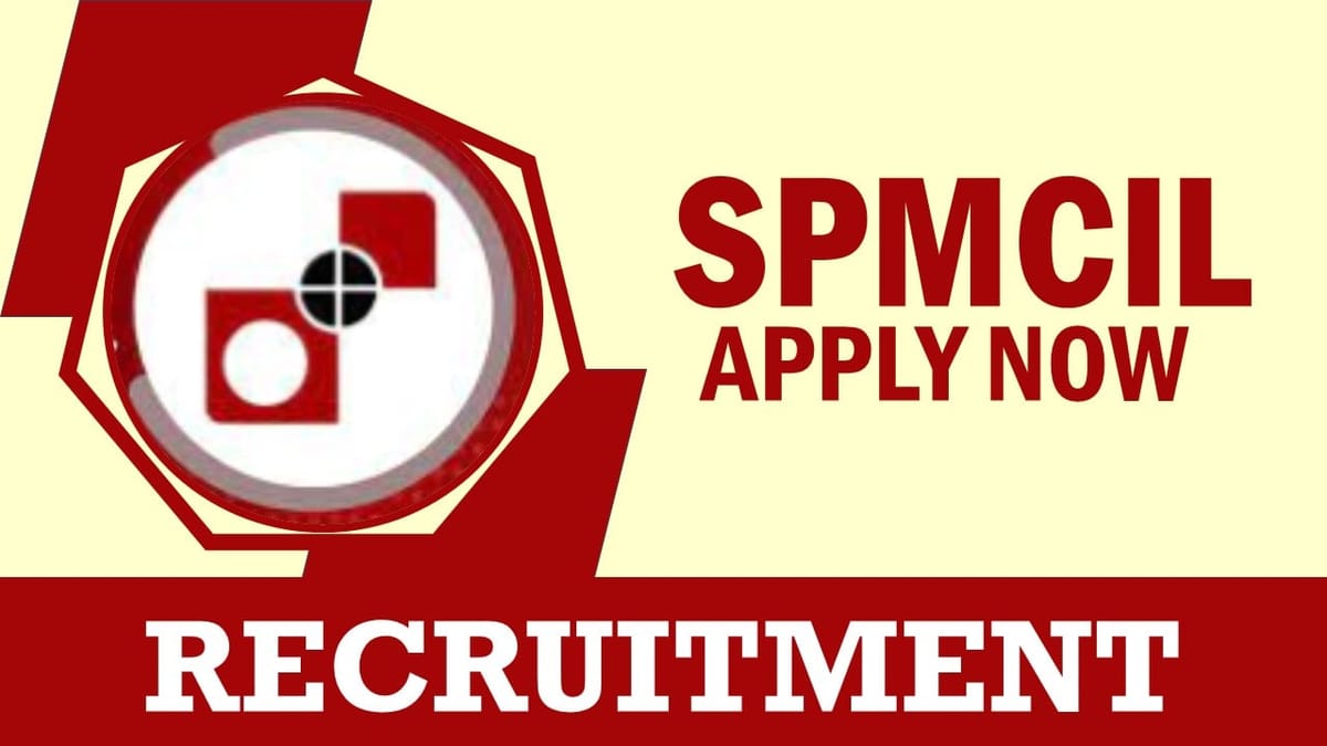 SPMCIL Recruitment 2023: Salary Up to 280000, Check Vacancies, Post, Age, Qualification and Process to Apply