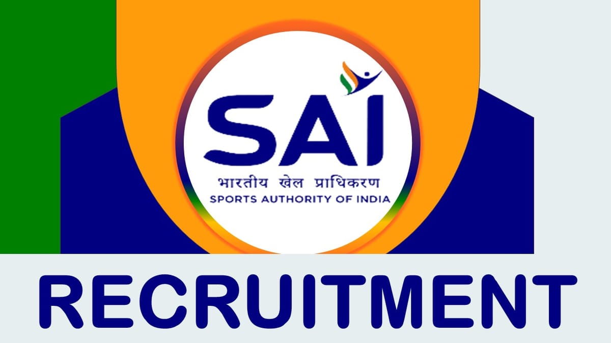 Sports Authority of India Recruitment 2023: Monthly Salary Upto Rs.145000, Check Post, Age, Qualification and Process to Apply