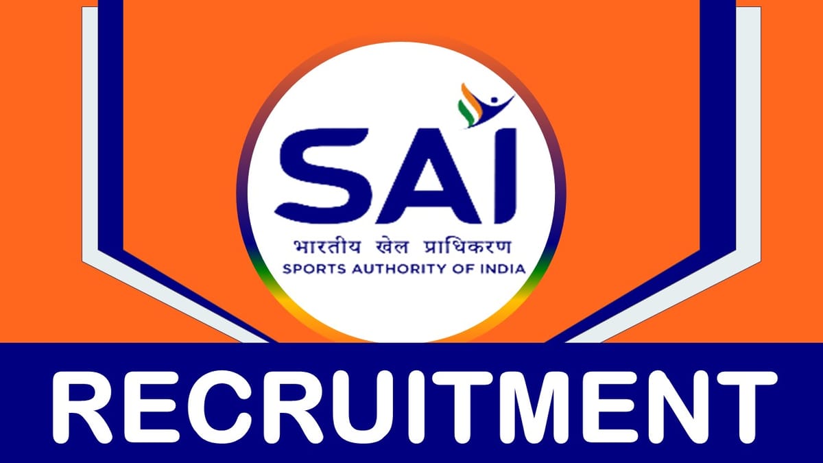 SAI Recruitment 2023: Monthly Salary Upto 40000, Check Post, Vacancy, Qualification, Age, Selection Process and How to Apply