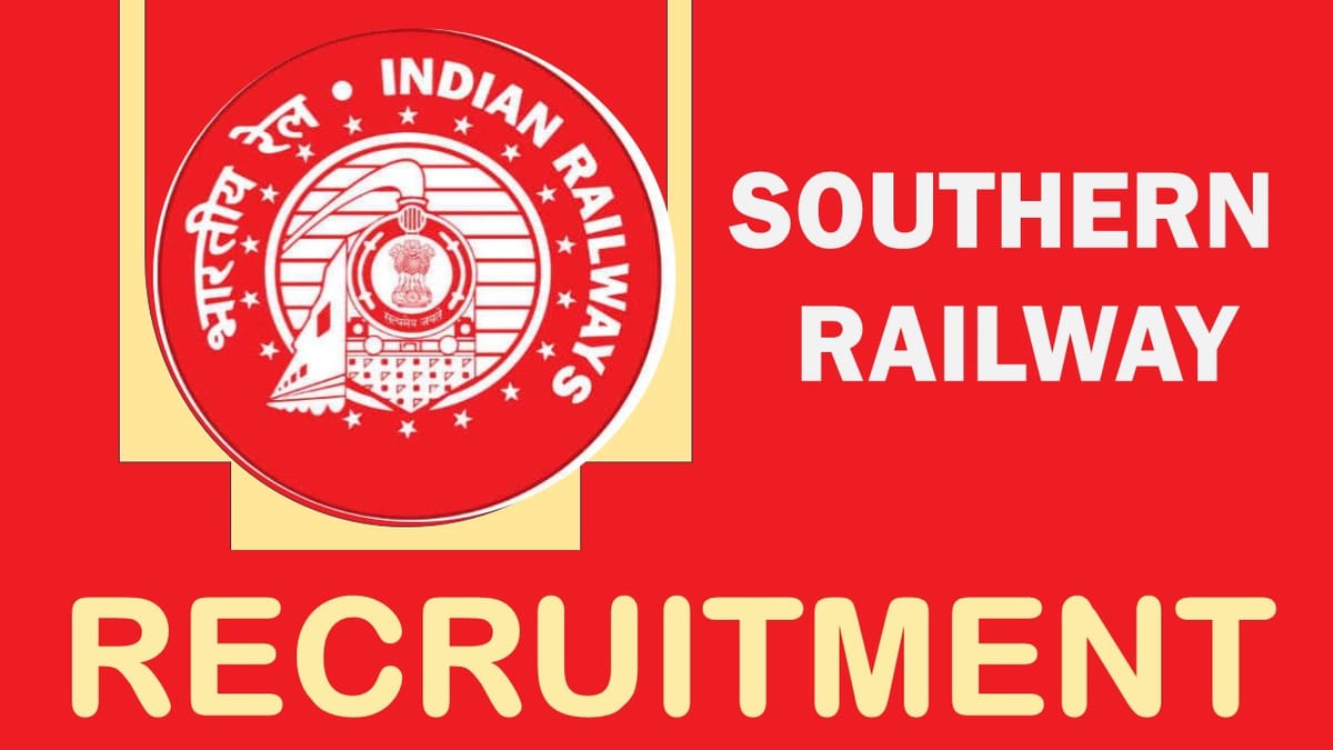 Southern Railway Recruitment 2023: Check Post, Qualification, Salary and Applying Procedure