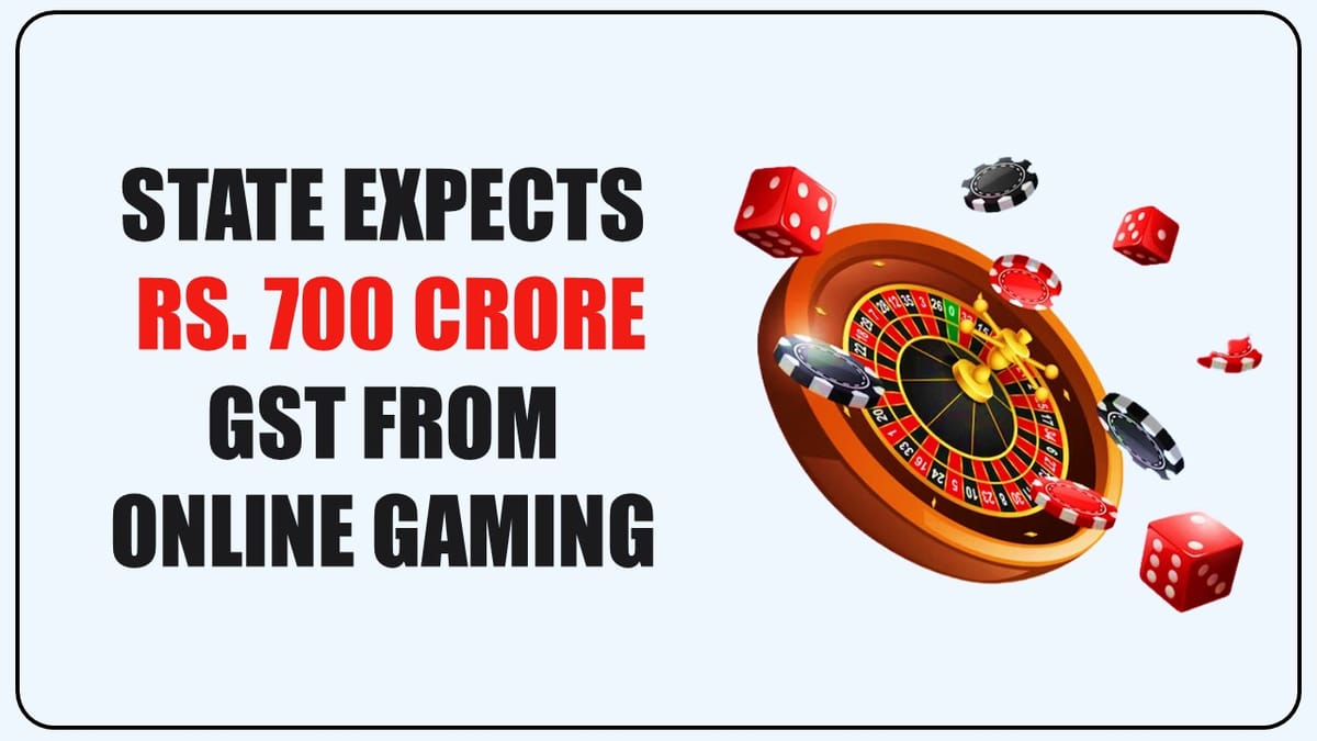 State expects Rs. 700 crore GST from Online Gaming