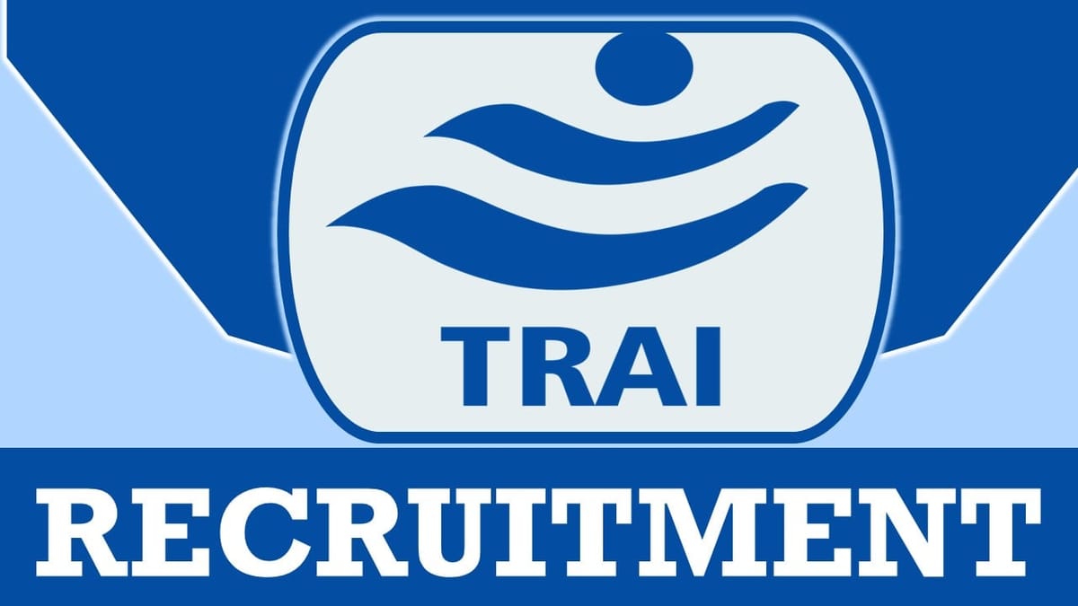 TRAI Recruitment 2023: New Notification Out, Check Post, Age, Qualification, Salary and How to Apply