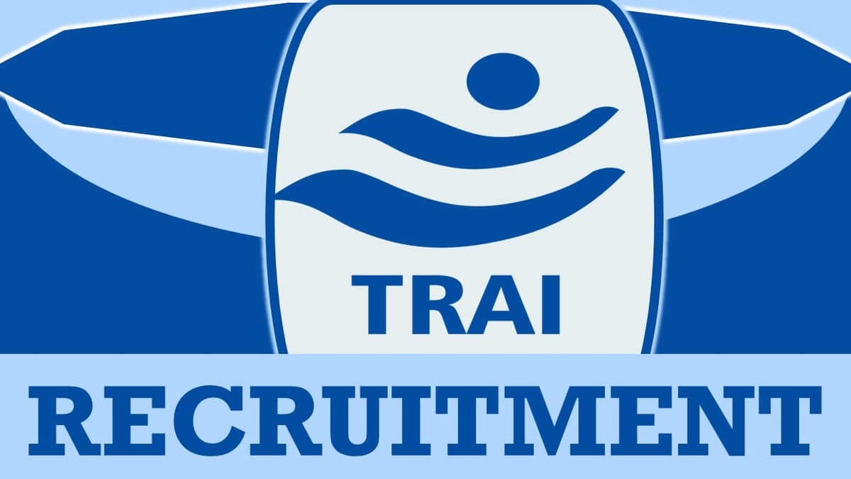 TRAI Recruitment 2023: Monthly Salary Up to 112400, Check Post, Eligibility and How to Apply