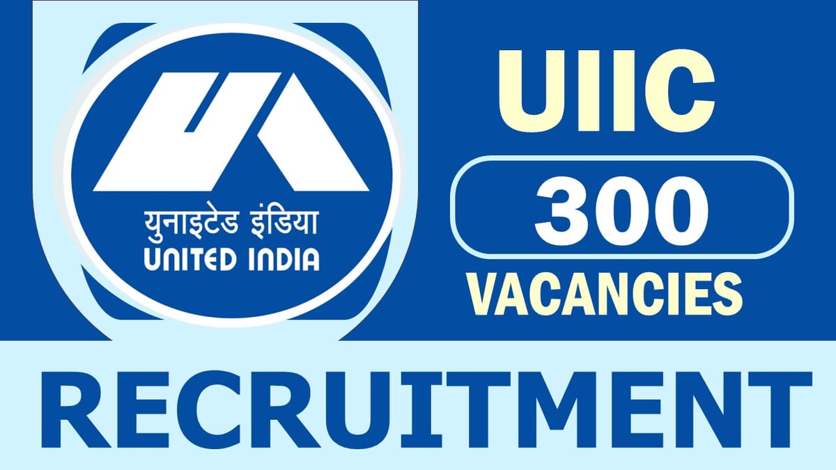 United India Insurance Recruitment 2023: New Opportunity Out for 300 Vacancies, Check Post, Age, Qualification, Salary and Application Procedure