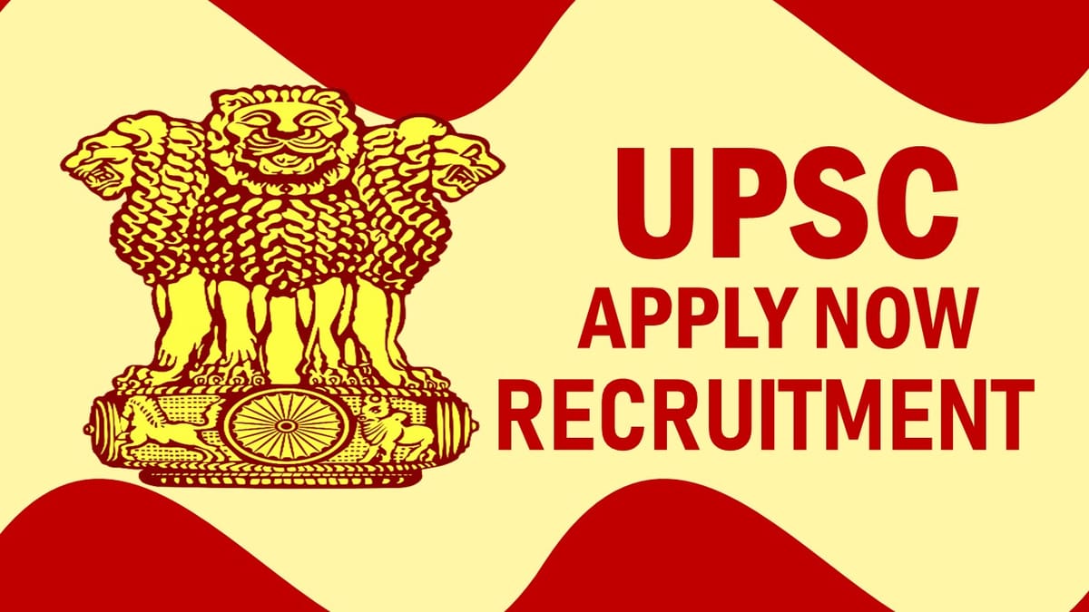 UPSC Recruitment 2023: Check Post, Vacancies, Eligibility, Pay Scale, Age and How to Apply 