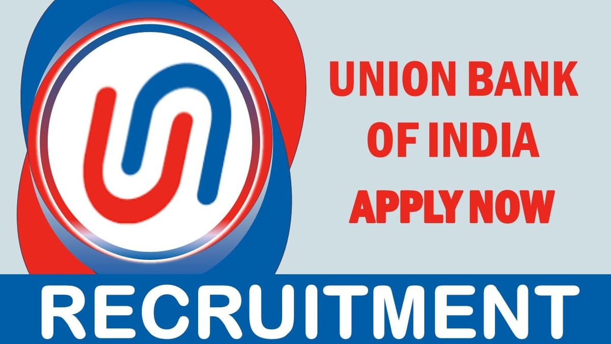 Union Bank of India Recruitment 2023: Check Posts, Qualification, Salary and Other Vital Details