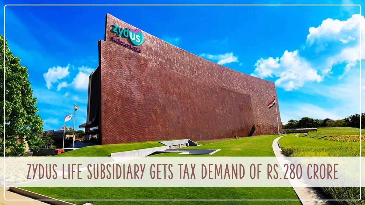Zydus Life Subsidiary slaps with Income Tax demand of Rs.280 Crore