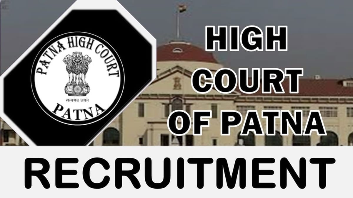 Patna High Court Recruitment 2023: Notification Out, Check Post, Age and Other Important Information
