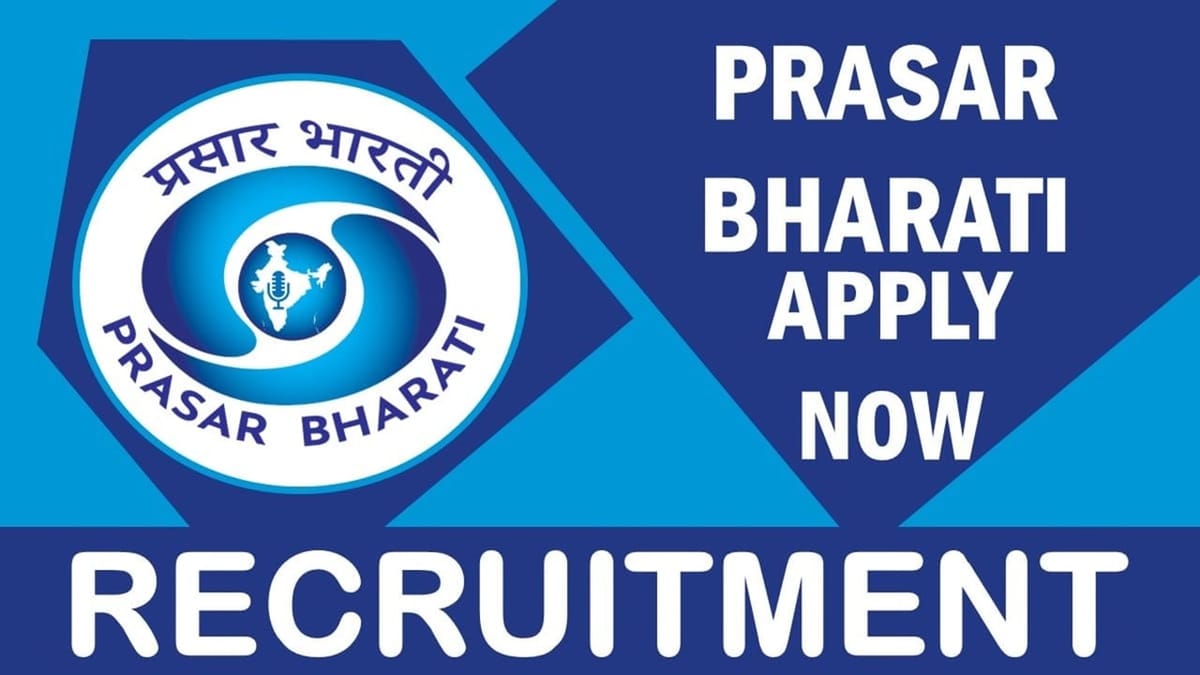 Prasar Bharati Recruitment 2023: Monthly Salary Up to 42000, Check Post, Age, Selection Process and Other Important Details