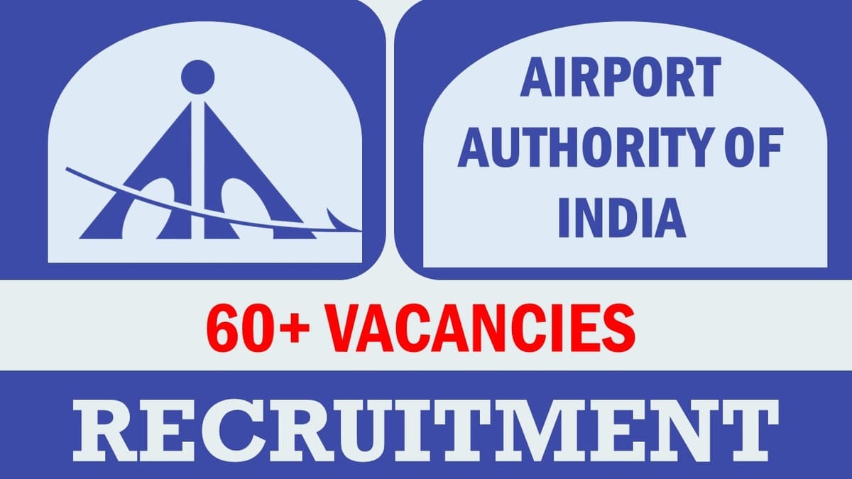 AAI Recruitment 2024: Notification Out for 60+ Vacancies, Check Posts, Qualification and Other Important Details