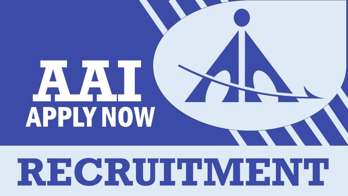 AAI Recruitment 2024: Monthly Salary Upto Rs.3 Lakhs, Check Post, Age, Eligibility Criteria, Selection Procedure and How to Apply