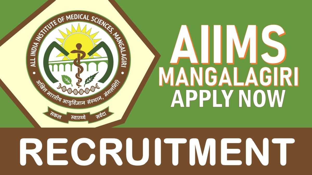 AIIMS Mangalagiri Recruitment 2024: Check Post, Qualification, Pay Scale, Age Limit and How to Apply