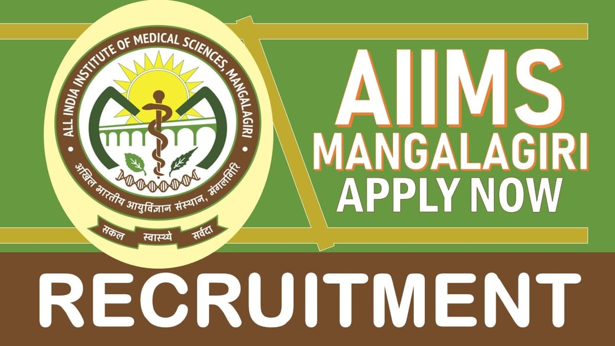 AIIMS Mangalagiri Recruitment 2024: Check Post, Qualification, Age Limit and Applying Procedure
