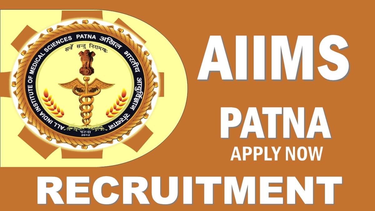AIIMS Patna Recruitment 2024: Check Posts, Qualification and Other Important Details