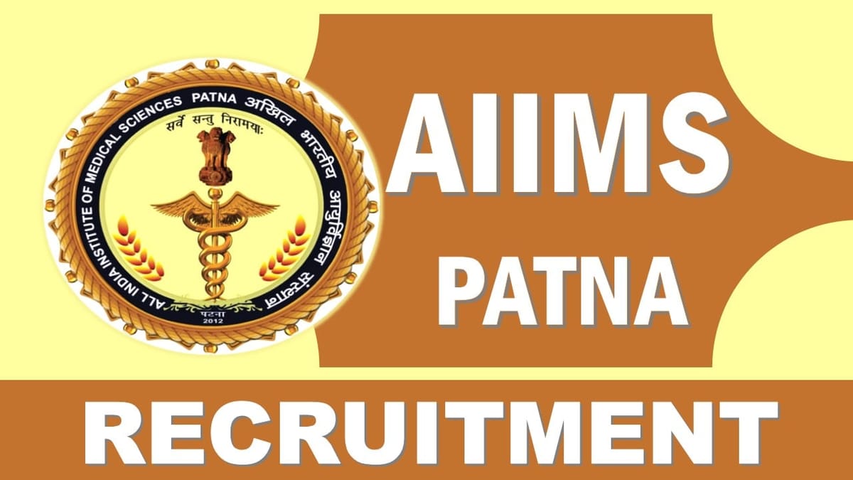 AIIMS Patna Recruitment 2024: Notification Out, Check Post, Qualification, Salary and How to Apply