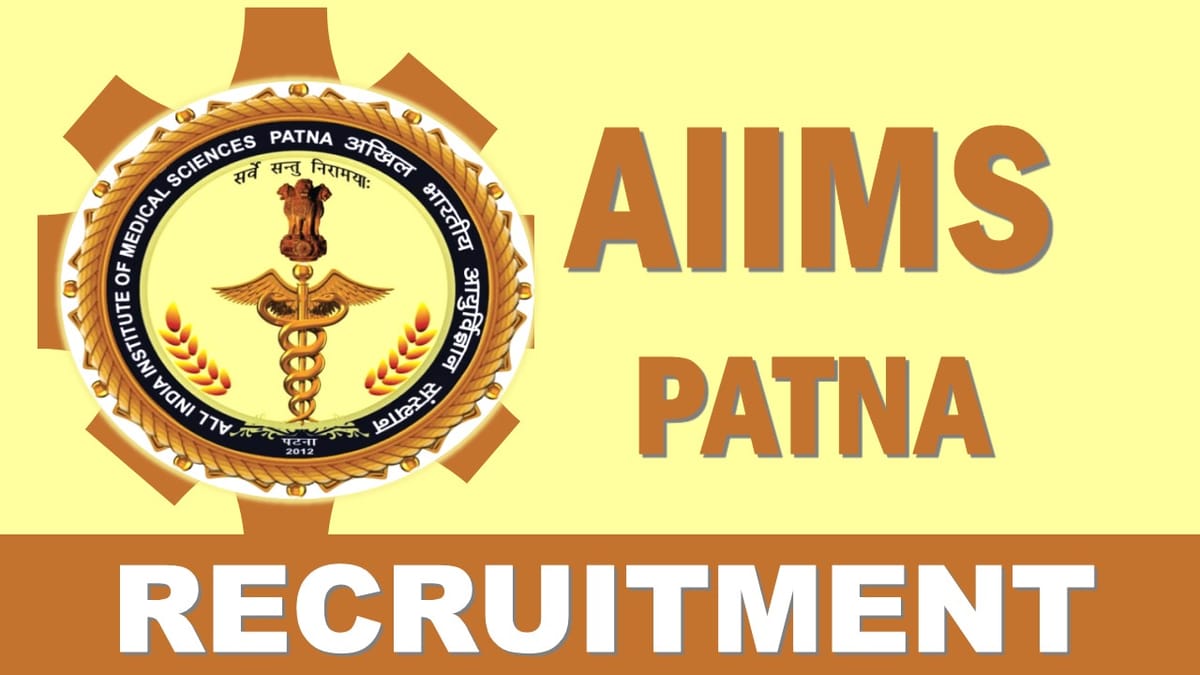 AIIMS Patna Recruitment 2024: Check Posts, Qualification, Salary and How to Apply