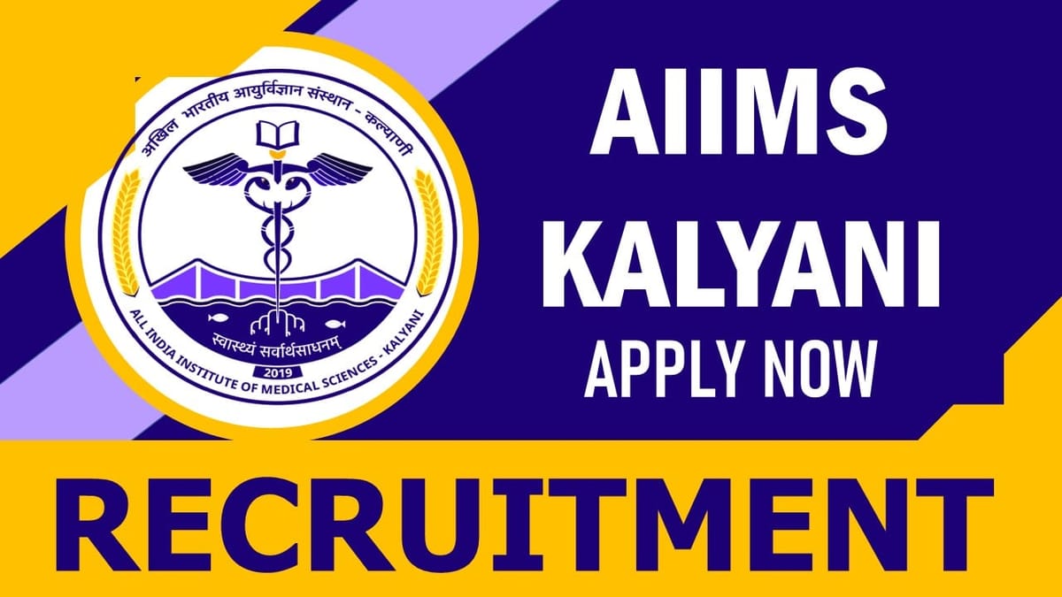 AIIMS Kalyani Recruitment 2024: Check Post, Vacancies, Qualification, Salary and Interview Details