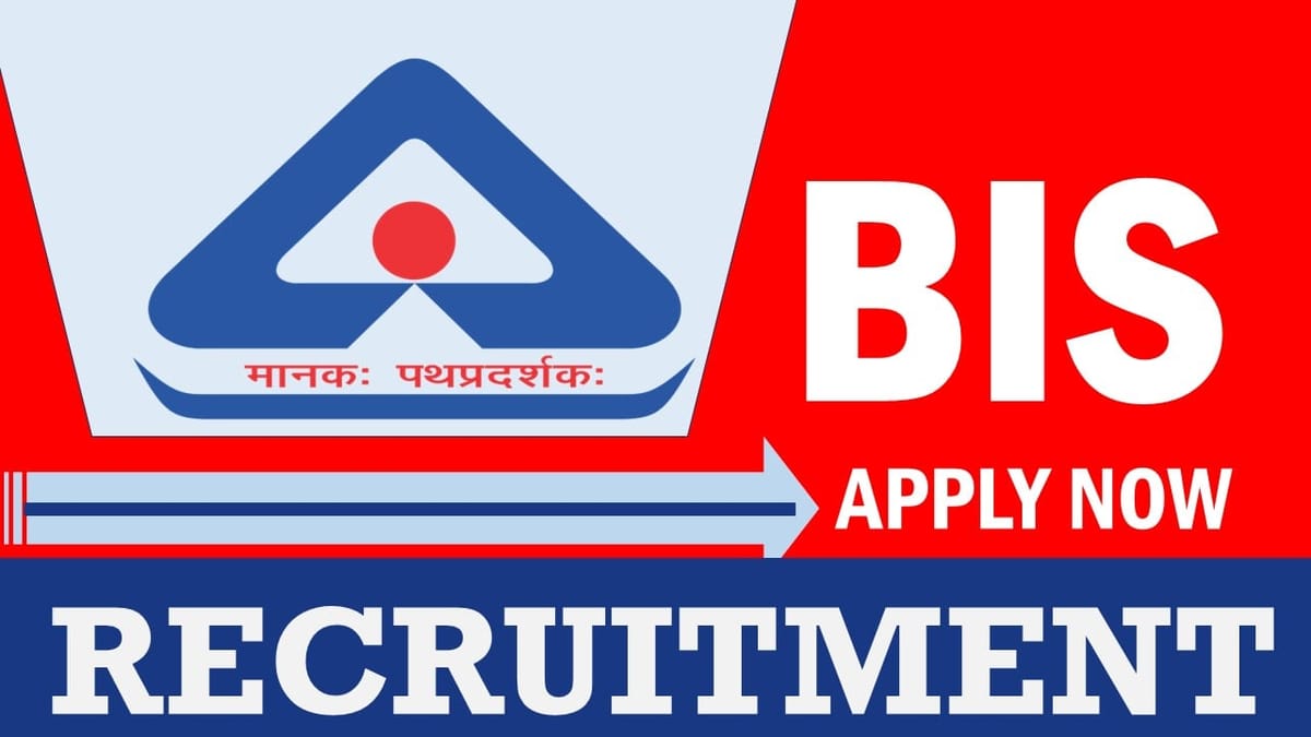 BIS Recruitment 2024: Check Post, Vacancies, Qualifications, Experience and How to Apply