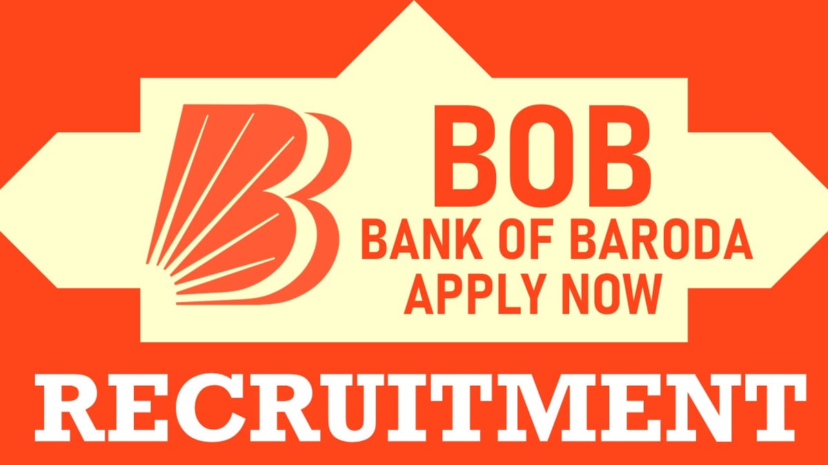 BOB Recruitment 2024: Check Post, Vacancies, Qualification, Salary and Other Vital Details