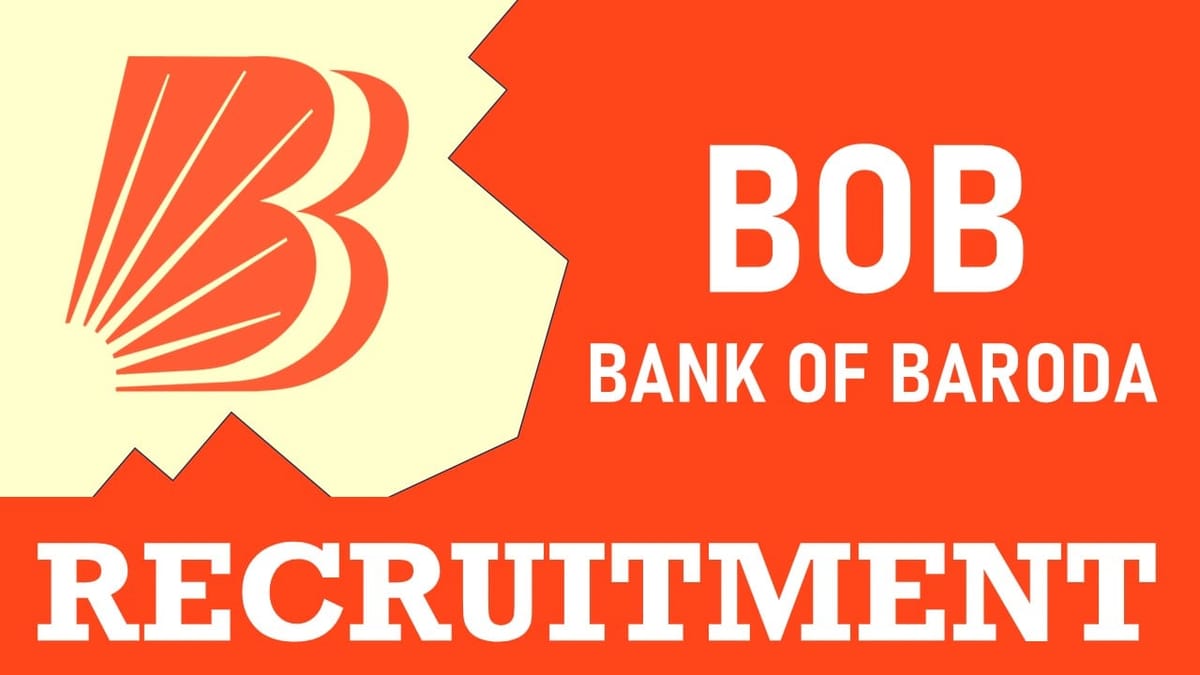 BOB Recruitment 2024: New Notification Out, Check Post, Qualification, Salary and Other Vital Details