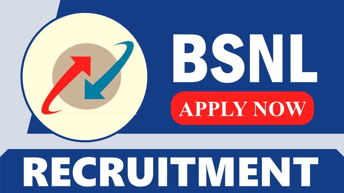 Bharat Sanchar Nigam Recruitment 2024: New Notification Out, Check Post, Age, Salary, Qualification, Selection Procedure and Applying Procedure