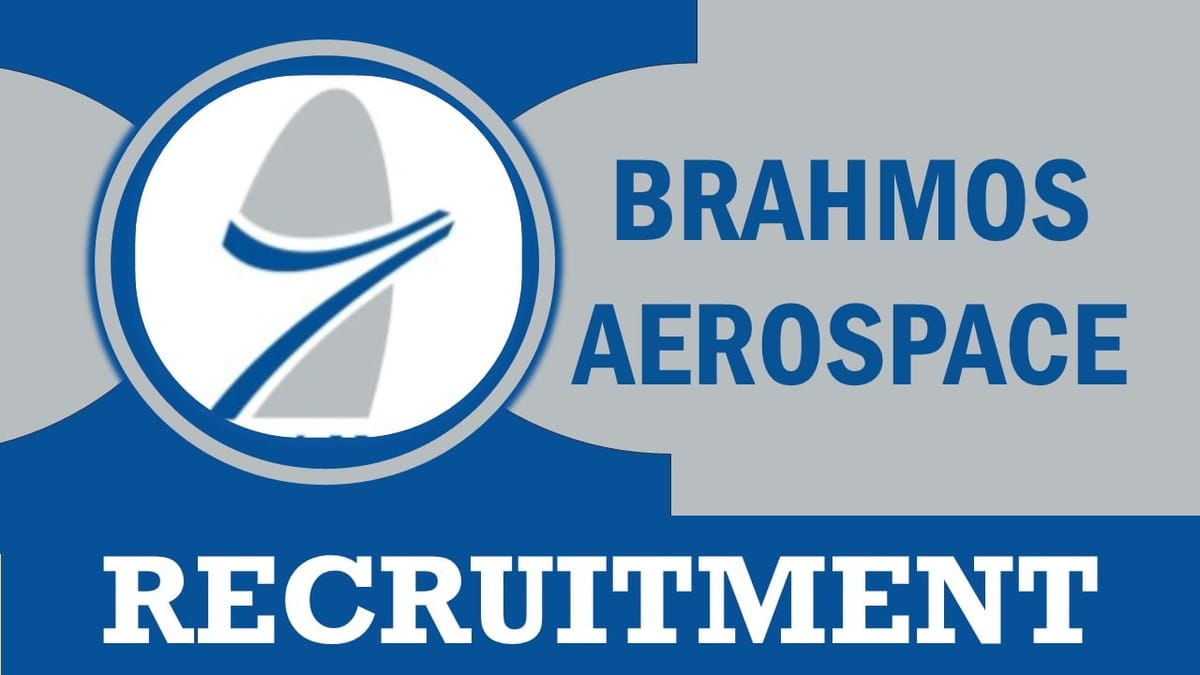 BrahMos Aerospace Recruitment 2024: Notification Out, Check Post, Qualification, Age Limit and How to Apply