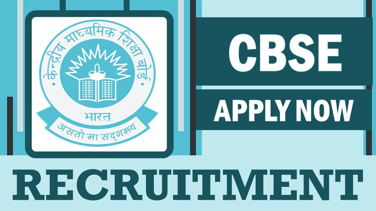 Central Board of Secondary Education Recruitment 2024: Check Posts, Vacancies, Age Limit and Other Important Details