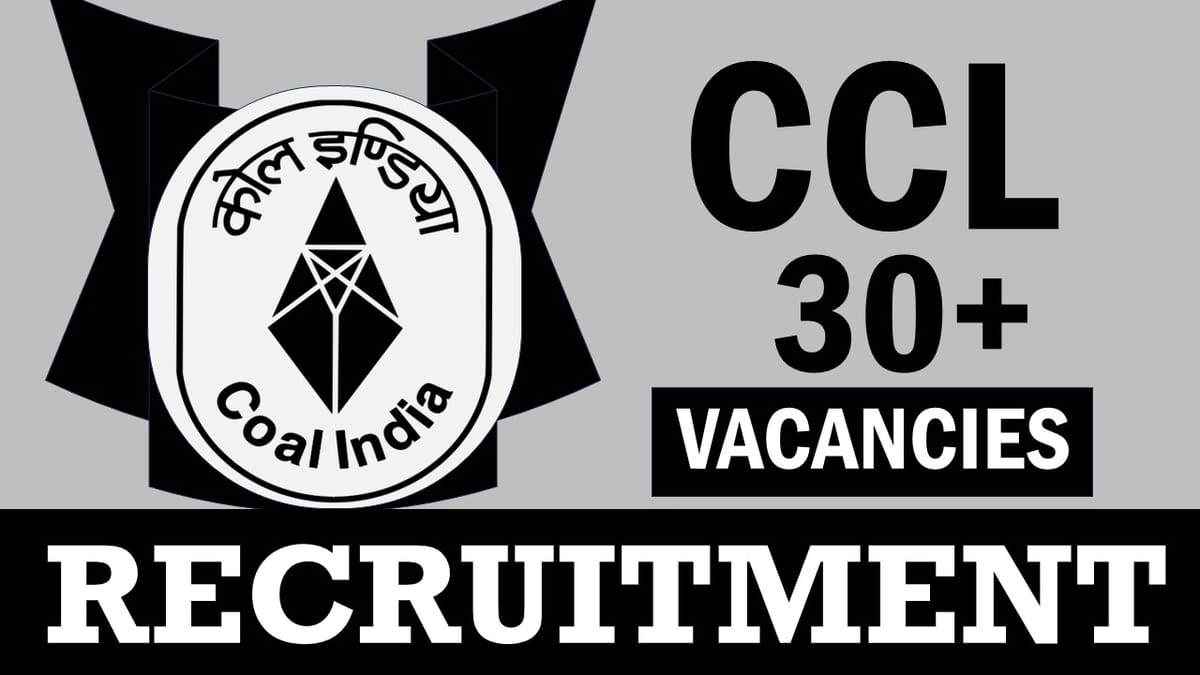 CCL Recruitment 2024 Notification Out for 30+ Vacancies Check Posts, Age, Qualification, Salary