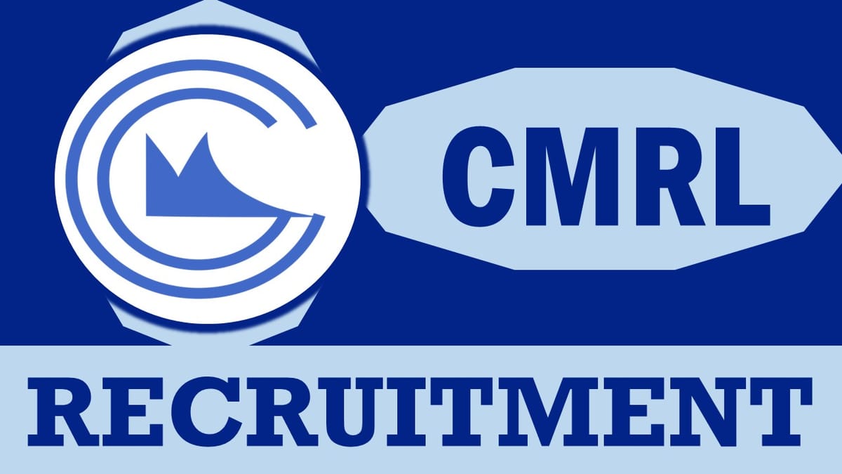 CMRL Recruitment 2024: Monthly Salary Up to 340000, Check Post, Qualification and Other Vital Details