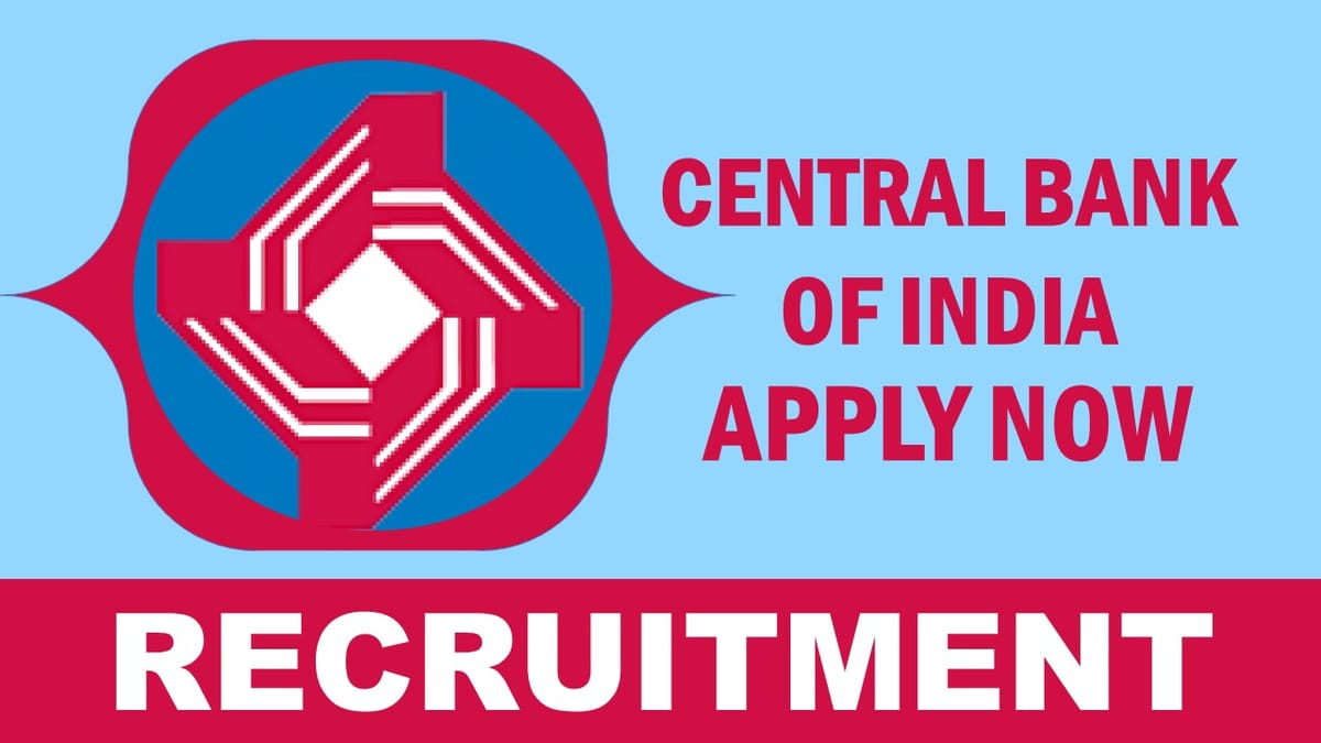 Central Bank of India Recruitment 2024: Check Post, Eligibility, Age, Salary, Selection Process and How to Apply
