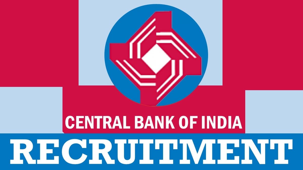 Central Bank of India Recruitment 2024: New Notification Out, Check Post, Qualification and Other Details to Apply