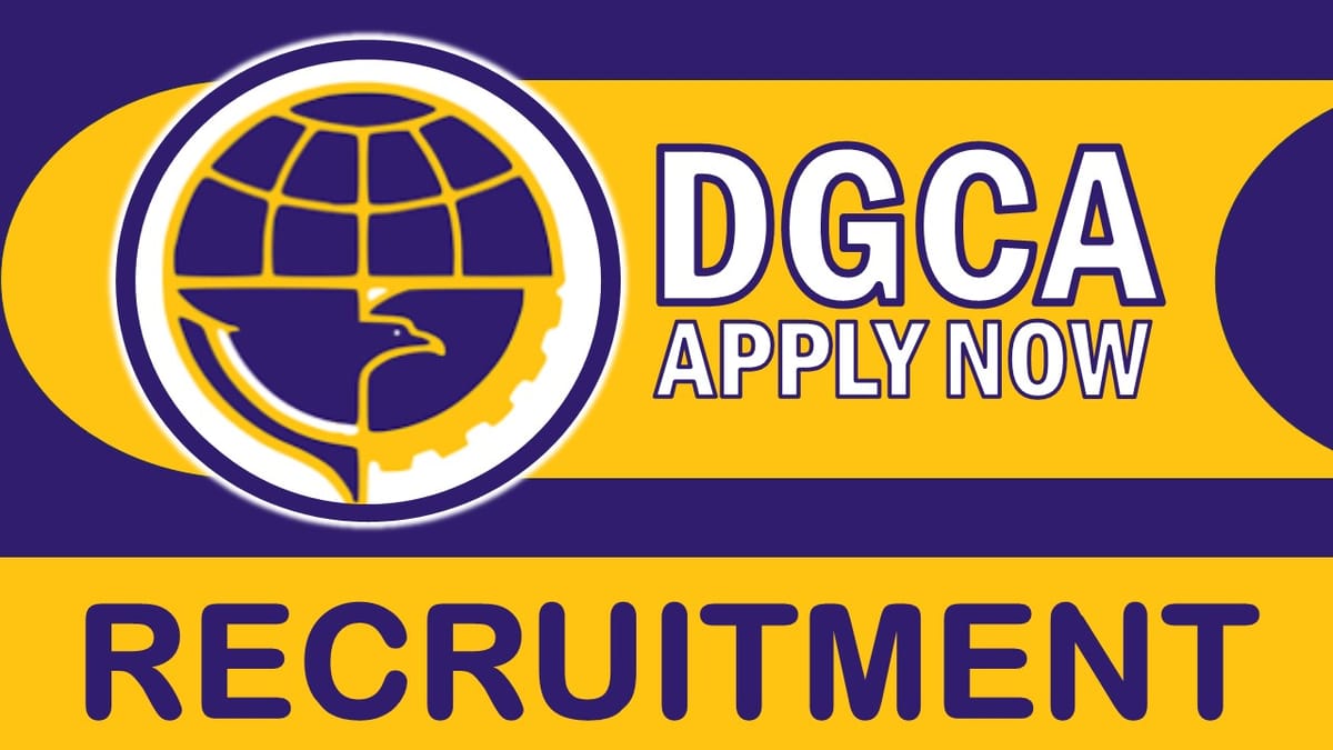 DGCA Recruitment 2024: Check Post, Qualification, Age Limit, Pay Scale and Other Details