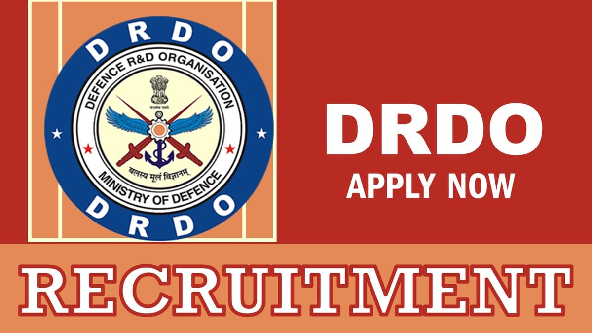 DRDO Recruitment 2024: Monthly Stipend Up to 37000, Check Posts, Vacancies, Place of Work, Qualification, Age Limit and Interview Details