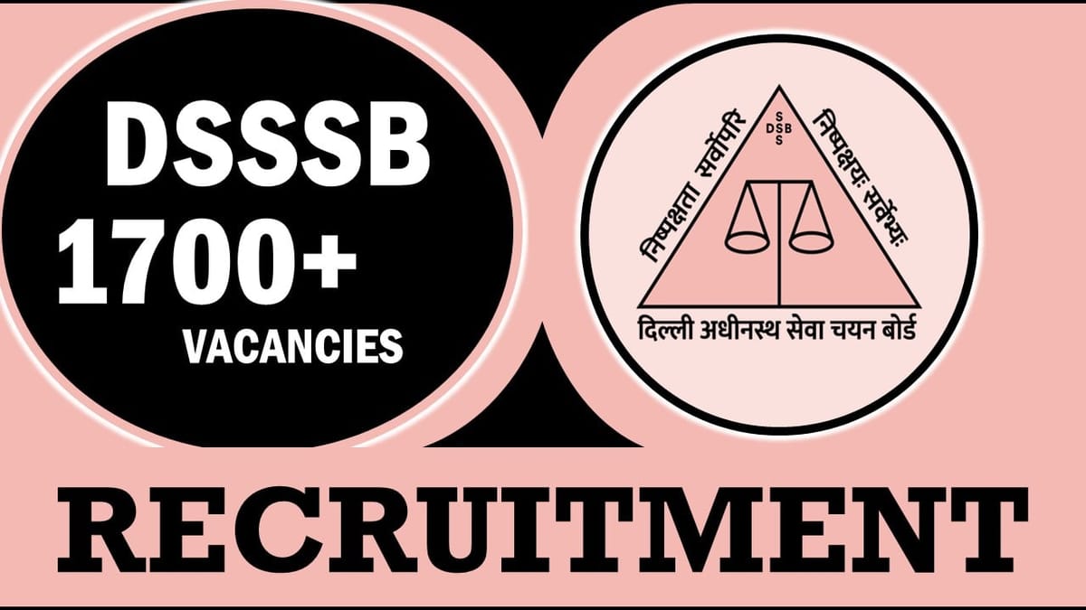 DSSSB Recruitment 2024: New Notification Out for Mega Vacancies, Check Posts, Age, Qualification, Salary and Application Procedure