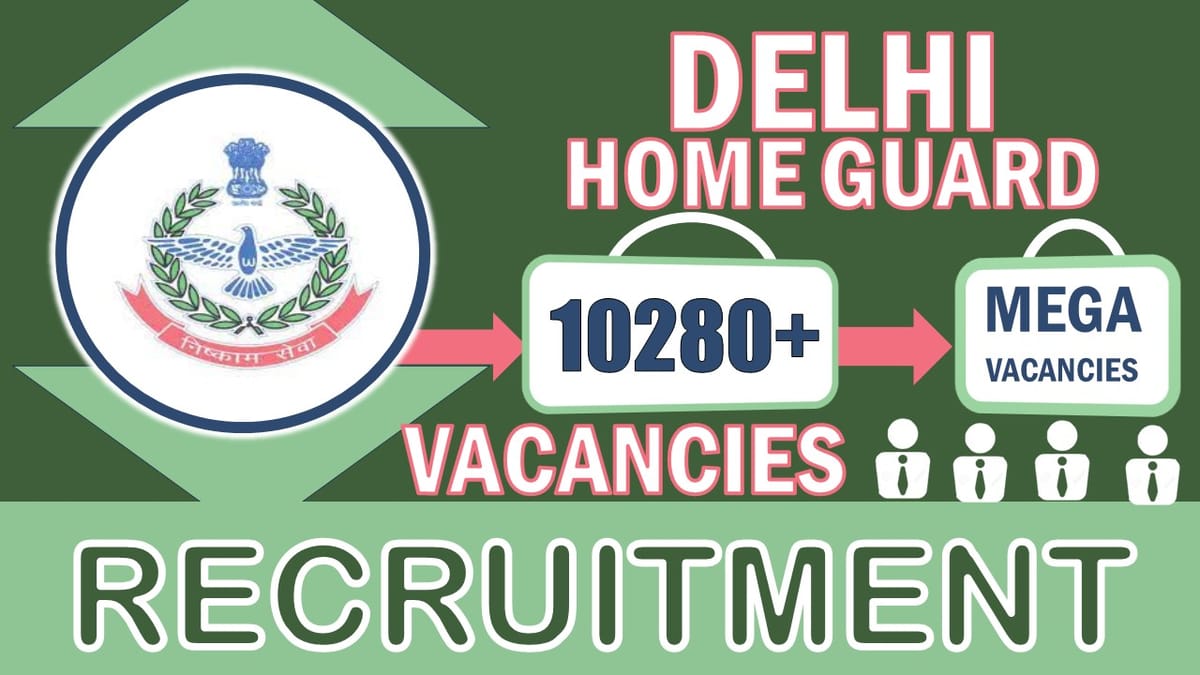 Delhi Home Guard Recruitment 2024: Notification Out for 10280+ Vacancies, Check Post, Qualification and Apply Procedure
