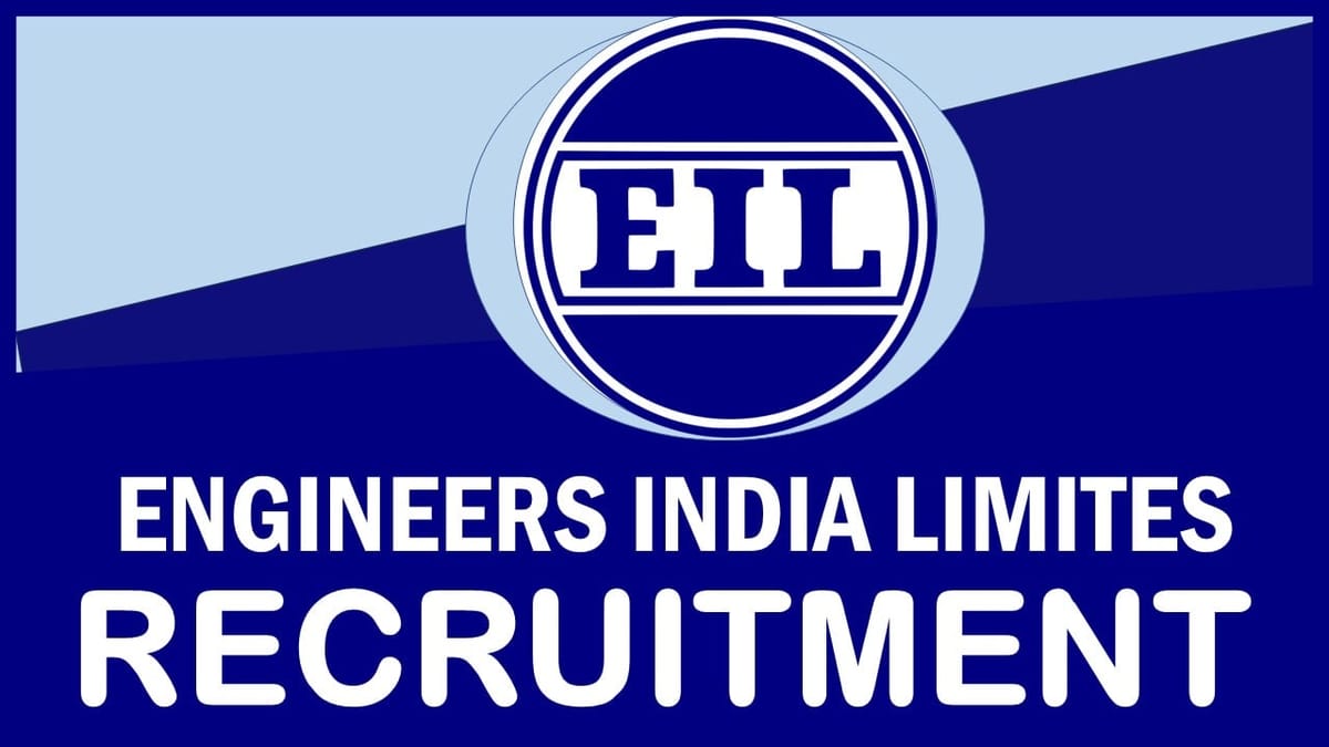 EIL Recruitment 2024: Monthly Salary upto 220000, Check Posts, Qualification, and Other Details