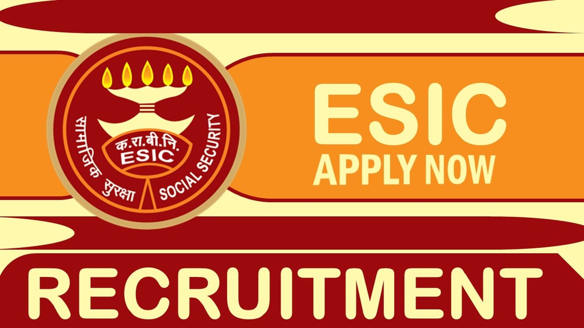 ESIC Recruitment 2024: Monthly Salary Up to 78800, Check Posts, Vacancies, Age, Tenure and Interview Details