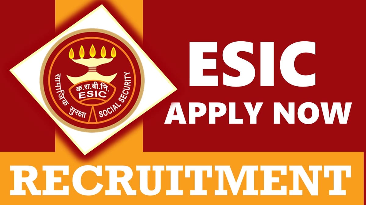 ESIC Recruitment 2024: Monthly Salary Up to 100000, Check Posts, Vacancies, Age, Tenure, Experience and How to Apply