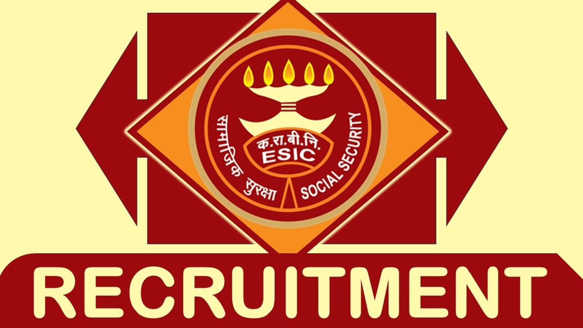 ESIC Recruitment 2024: Check Posts, Age, Tenure, Emolument and Interview Details