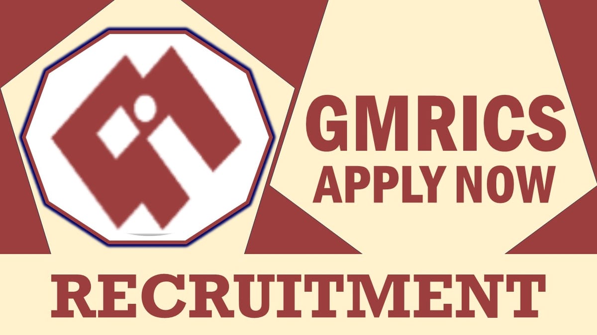 GMRICS Recruitment 2024: Notification Out, Check Vacancy, Post, Qualification, Salary and How to Apply