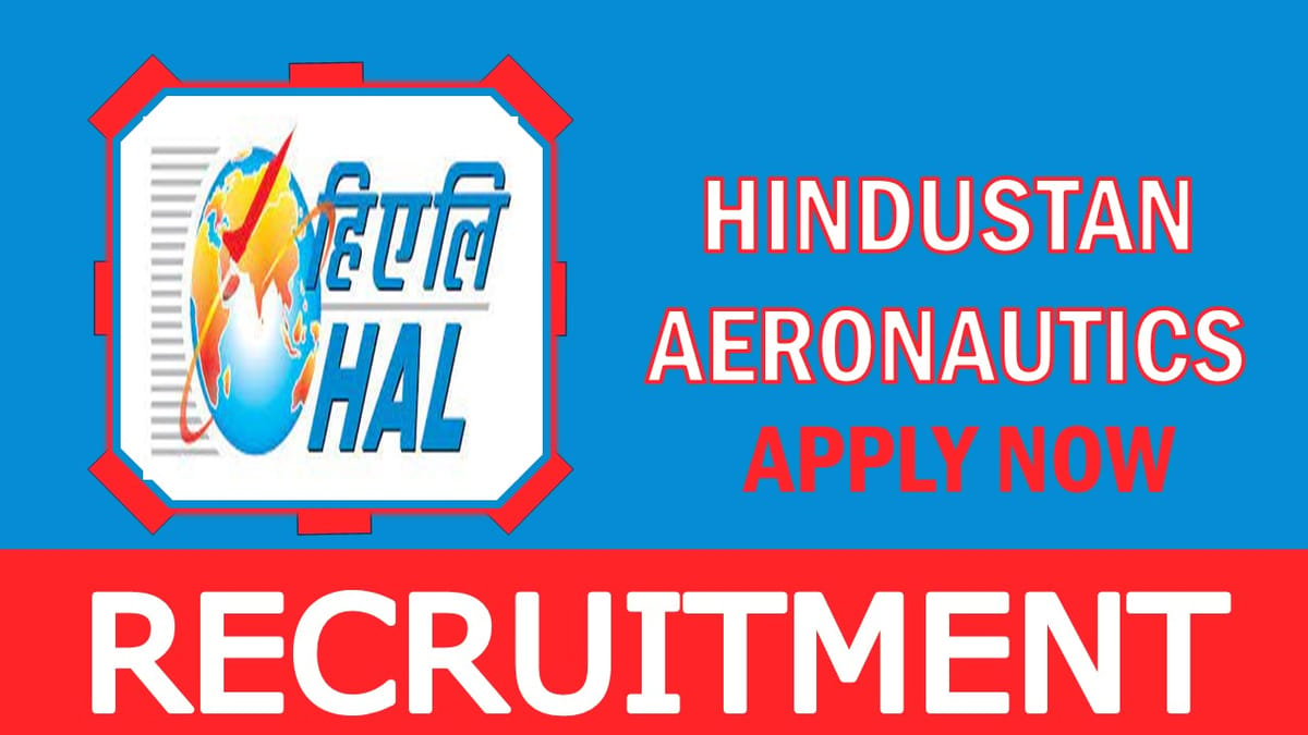 HAL Recruitment 2024: New Notification Out, Check Post, Vacancies, Qualification and How to Apply