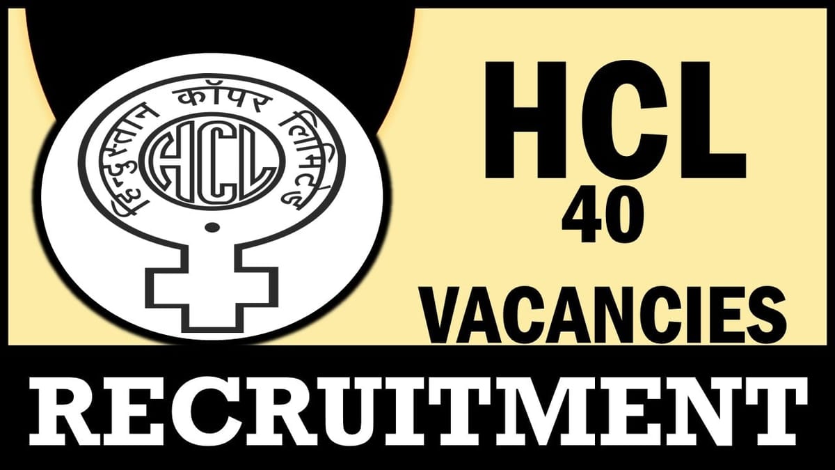 HCL Recruitment 2024: Notification Out for 40 Vacancies, Check Posts, Qualification, Age and Process to Apply