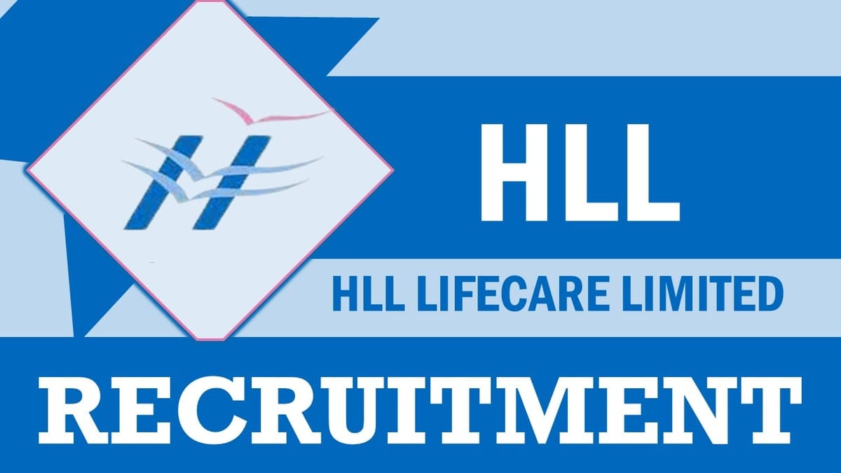 HLL Recruitment 2024: Check Vacancy, Post, Age, Qualification, Salary and Other Vital Details