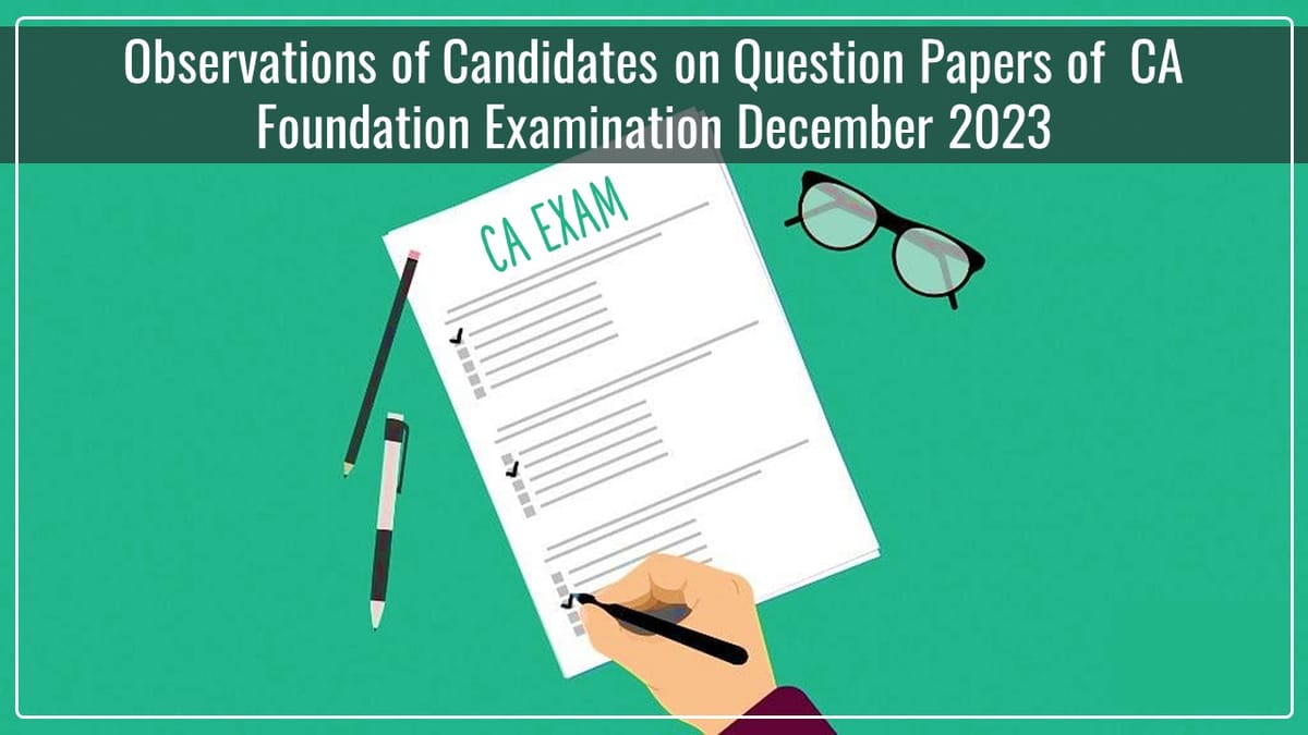 ICAI seeks Observations of Candidates on Question Papers of  CA Foundation Examination December 2023