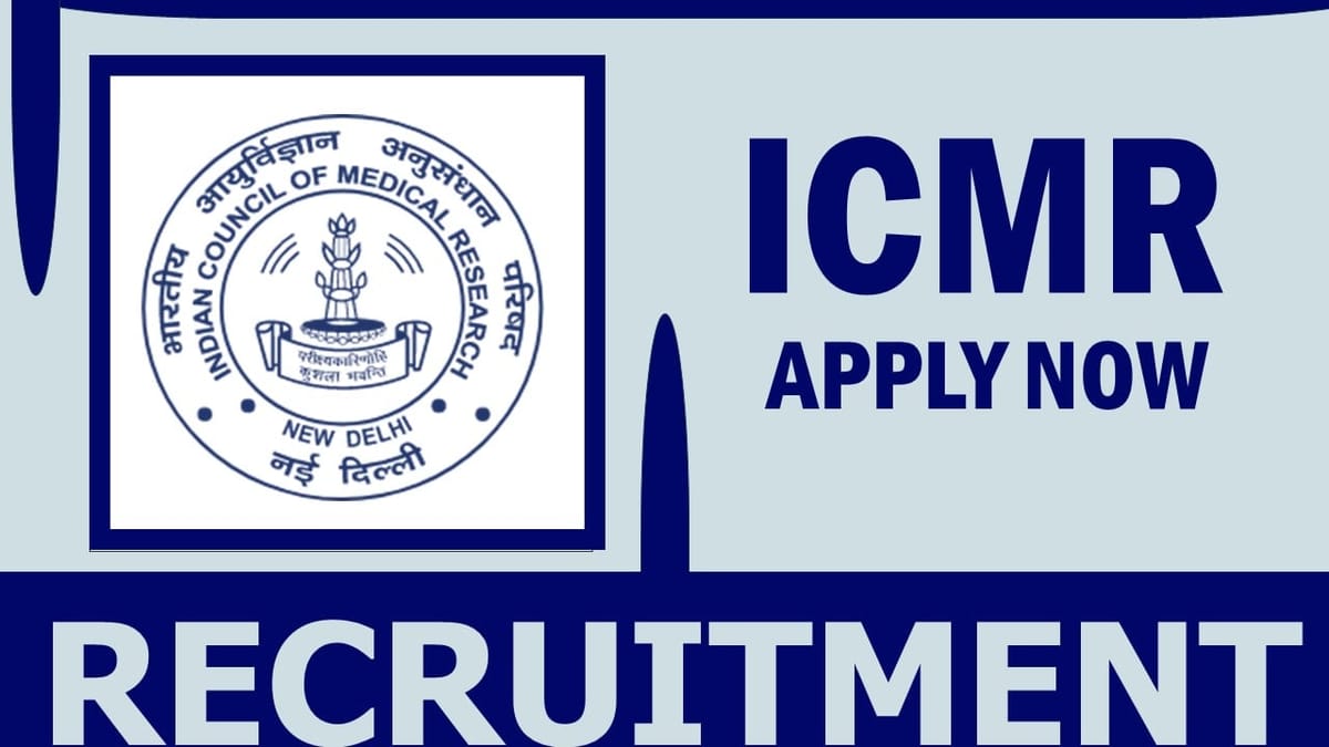 ICMR Recruitment 2024: Monthly Salary Up to 50000, Check Post, Tenure, Qualification, Age and Interview Details