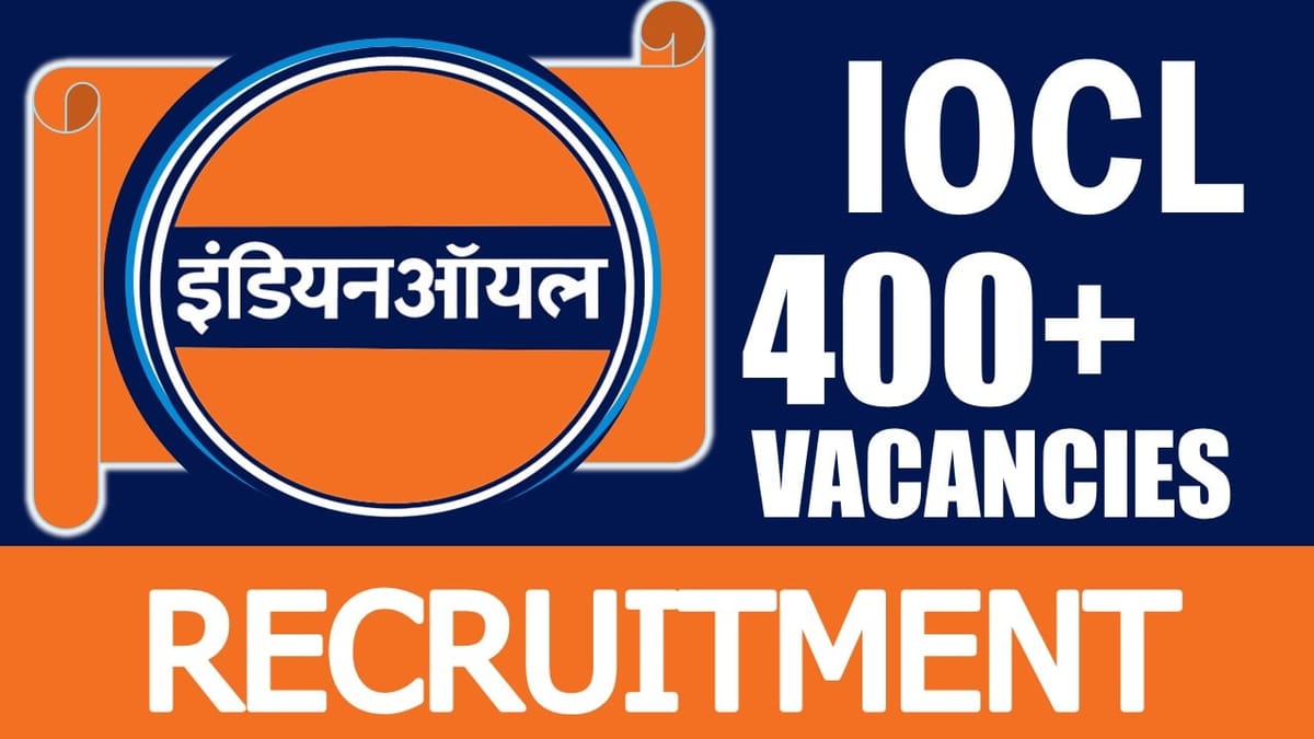 IOCL Recruitment 2024: Notification Out for 470+ Vacancies, Check Post, Qualification and Other Vital Details