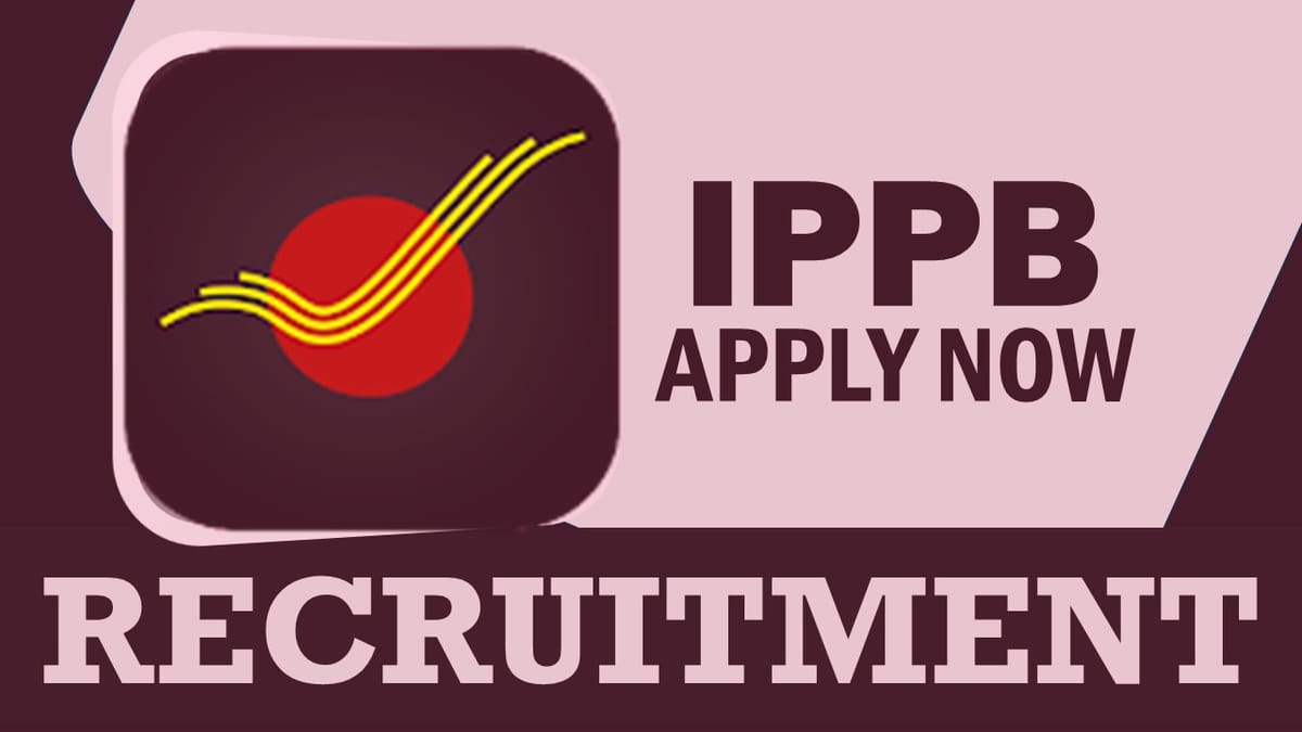 IPPB Recruitment 2024 Check Post, Qualification, Pay Scale and
