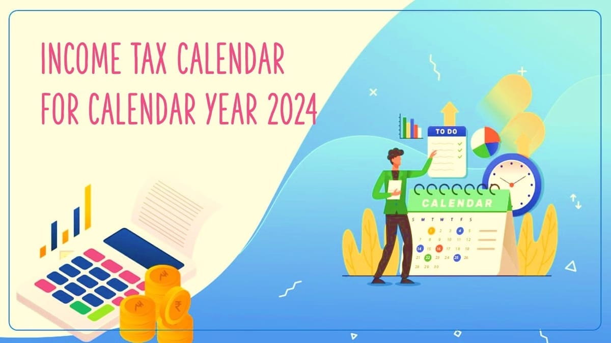 Income Tax Calendar for Calendar Year 2024