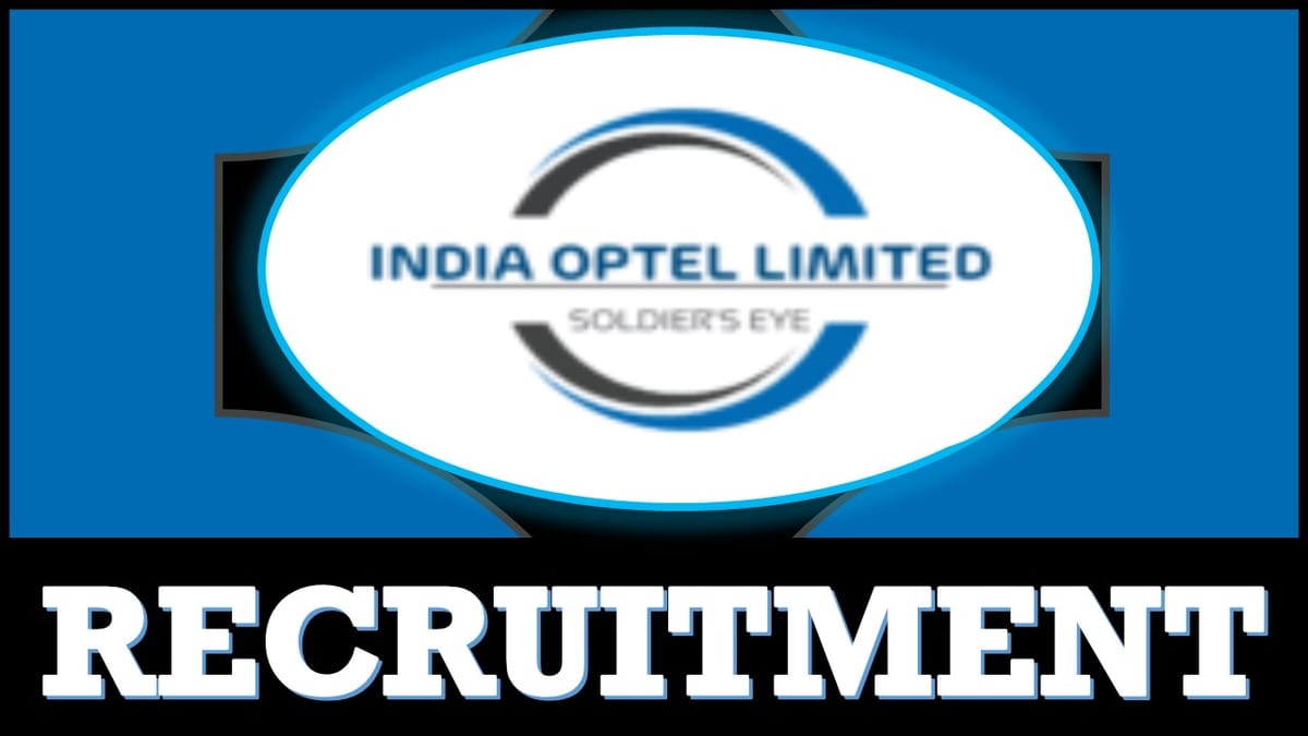 India Optel Recruitment 2024: Notification Out for 30+ Vacancies, Check Posts, Age, Place of Work, Experience, Selection Process and Process to Apply