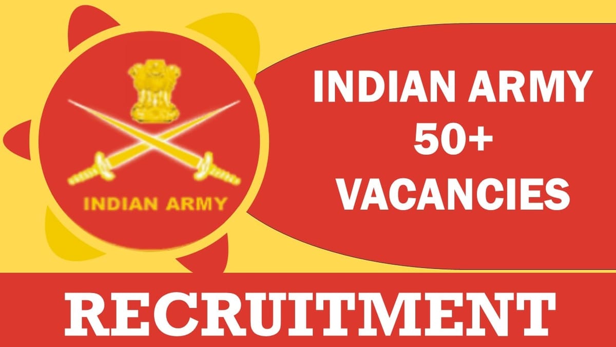 Indian Army Recruitment 2024: 50+ Vacancies Notification Out, Check Post, Age, Qualification, Salary and How to Apply